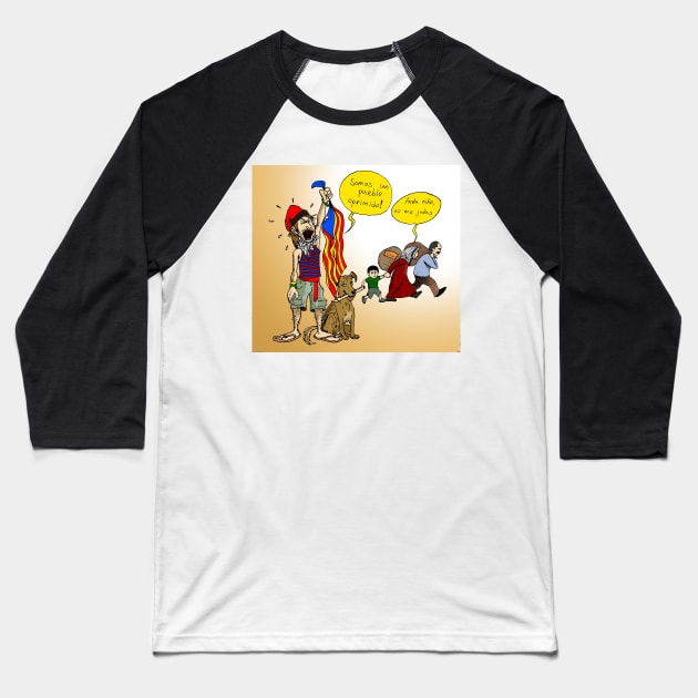 Catalanes Perroflautas Baseball T-Shirt by Felipe.Makes.Cartoons